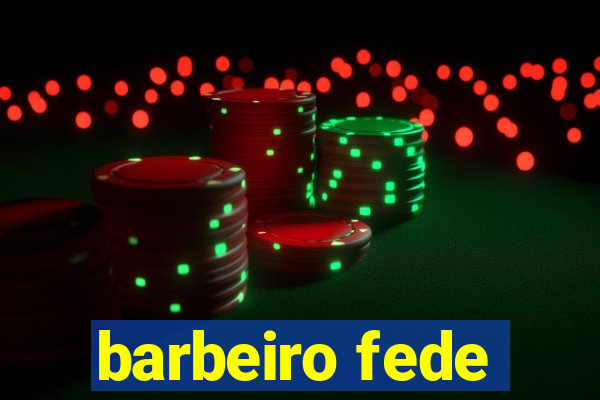 barbeiro fede